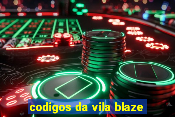 codigos da vila blaze